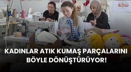 Kadınlar Atık Kumaş Parçalarını Böyle Dönüştürüyor!