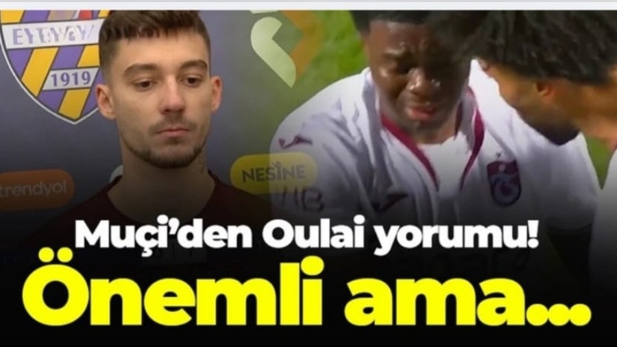 Mu�i'den Oulai yorumu! �nemli ama...