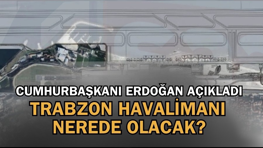 Trabzon Havaliman nerede olacak?