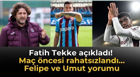 Fatih Tekke a��klad�! Ma� �ncesi rahats�zland�� Felipe ve Umut yorumu