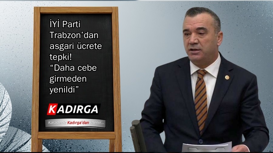 �Y� Parti Trabzon�dan asgari �crete tepki! �Daha cebe girmeden yenildi�