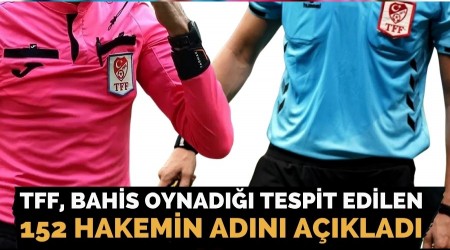 TFF, bahis oynad tespit edilen hakemleri aklad