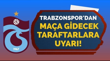 Trabzonspor'dan maa gidecek taraftarlara uyar!