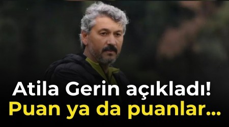 Atila Gerin a��klad�! Puan ya da puanlar...
