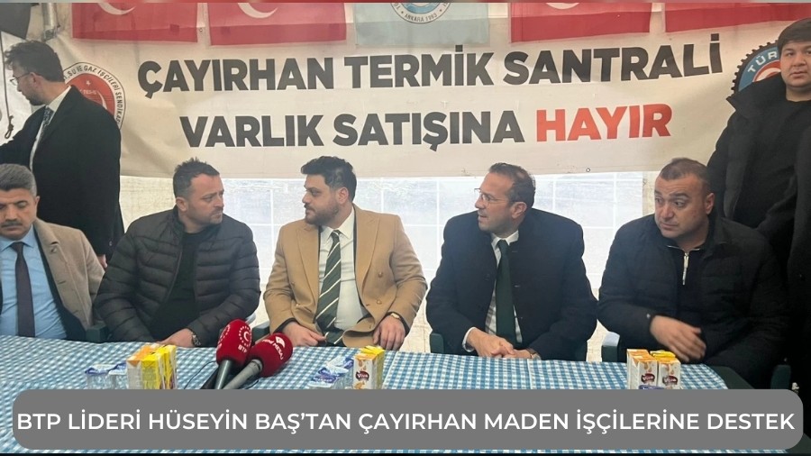 BTP Lideri Hseyin Batan ayrhan Maden ilerine Destek