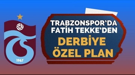 Fatih Tekke'den Derbiye zel Plan!