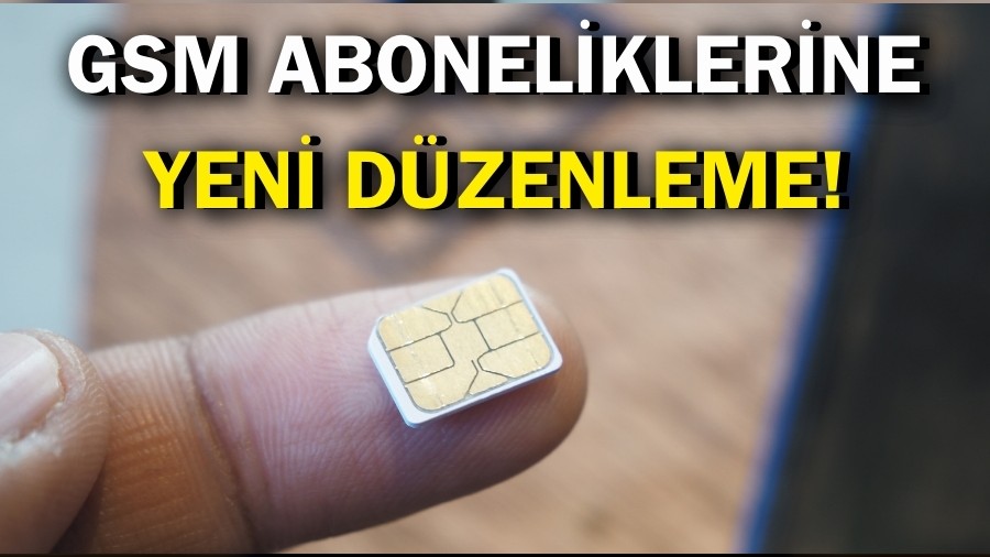 GSM aboneliklerine yeni düzenleme!