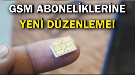 GSM aboneliklerine yeni dzenleme!