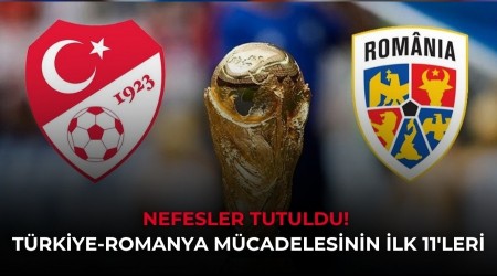 Nefesler tutuldu! ��te T�rkiye-Romanya m�cadelesinin ilk 11'leri
