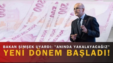 Yeni D�nem Ba�lad�! Bakan �im�ek Uyard�: "An�nda Yakalayaca��z"
