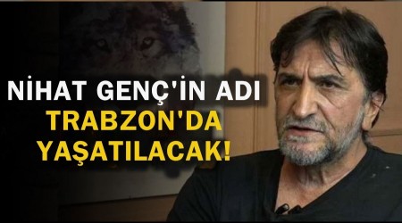 Nihat Genin ad Trabzonda yaatlacak!