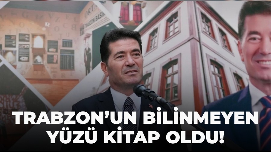 Trabzon�un bilinmeyen y�z� kitap oldu!