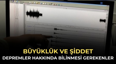 Depremler hakk�nda bilinmesi gerekenler: B�y�kl�k ve �iddet