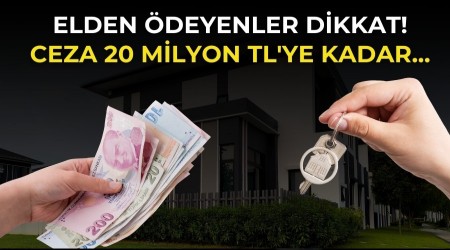 Elden �deyenler Dikkat! Ceza 20 milyon TL'ye kadar...