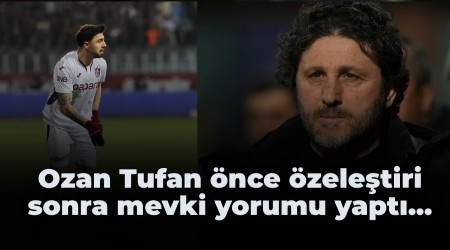 Ozan Tufan �nce �zele�tiri sonra mevki yorumu yapt�...