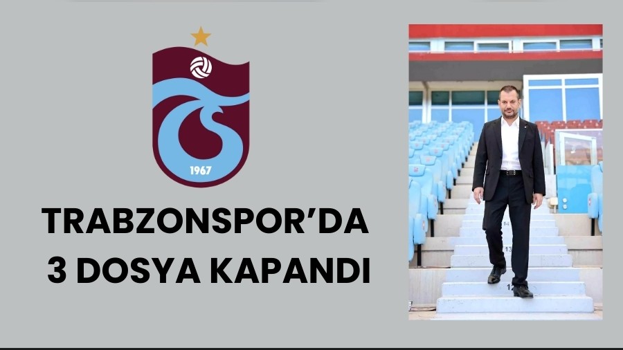 Trabzonsporda 3 Dosya Kapand