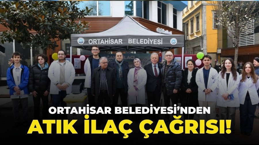 Ortahisar Belediyesi�nden vatanda�lara at�k ila� �a�r�s�!