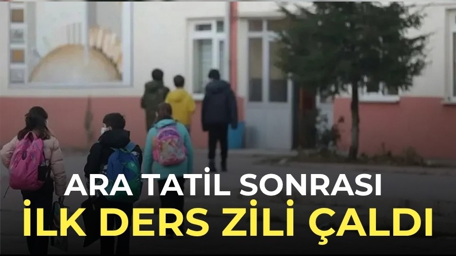 Ara tatil sonrası ilk ders zili çaldı