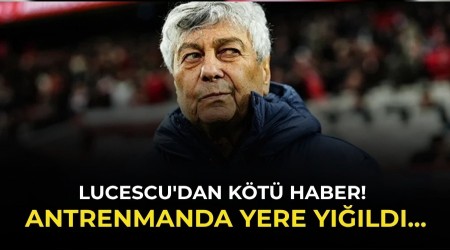 Lucescu'dan k�t� haber! Antrenmanda yere y���ld�...