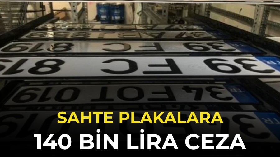 Sahte plakalara 140 bin lira ceza yaz�lacak